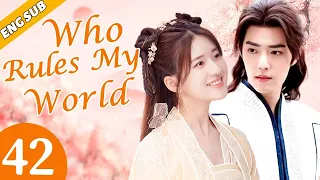 [Eng Sub] Who Rules My World EP42 | Chinese drama | Romance love | Xiao Zhan, Zhao Lusi