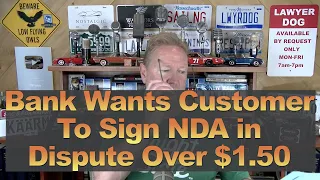 Bank Wants Customer To Sign NDA in Dispute Over $1.50
