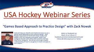 USA Hockey Webinar Series - "Games Based Approach to Practice Design" with Zack Nowak