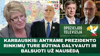 KARBAUSKIS: ANTRAME PREZIDENTO RINKIMŲ TURE BŪTINA DALYVAUTI IR BALSUOTI UŽ NAUSĖDĄ