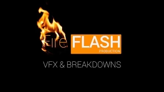 Fire Flash Production Vfx Reel 2015