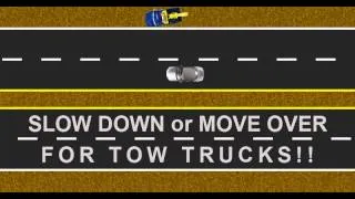 SLOW DOWN, MOVE OVER for TOW TRUCKS!