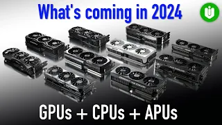 Every Upcoming CPU, GPU & APU Launch in 2024