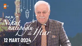 Nihat Hatipoğlu ile İftar 2. Bölüm | 12 Mart 2024