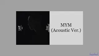 【CC Lyrics】LAY Zhang - MYM (Acoustic Ver.)
