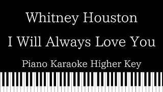 【Piano Karaoke Instrumental】I Will Always Love You / Whitney Houston【Higher Key】