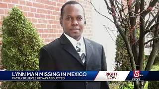 Family fears missing Mass. man was abducted in Mexico