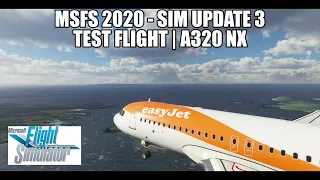 MSFS 2020 - Live Test Flight - Sim Update 3 - A320 | FlyByWire