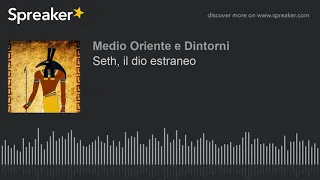 Seth, il dio estraneo