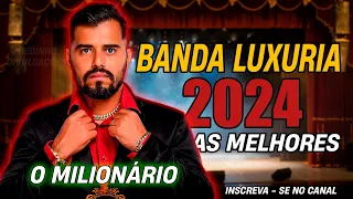 (LUXÚRIA) Pode até Tentar ser eu, Mas nunca será Milionário - Banda luxúria 2024 (VIRAL 2024)