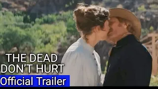 The Dead Don't Hurt || Trailer 2024 || Viggo Mortensen