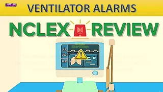 Ventilator Alarms || NCLEX REVIEW