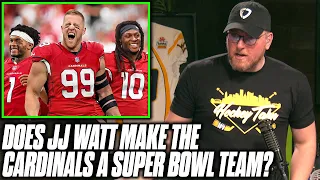 Pat McAfee Talks If JJ Watt Makes The Cardinals Contenders