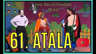 Txirri, Mirri eta Txiribiton 50 urte - 61. ATALA