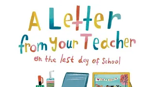 A Letter from Your Teacher on the Last Day of School by Shannon Olsen & Sandie Sonke | Kid's Book