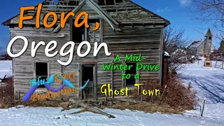 Flora, Oregon - Ghost Town: A Mid-Winter Drive (HD)