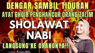 DENGAR SAMBIL TIDURAN AYAT GHOIB PENGHANCURAN TETANGGA ZALIM, MUSUH, ORANG JAHAT. SHOLAWAT NABI 🤲