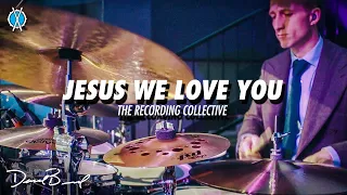 Jesus We Love You Drum Cover // The Recording Collective //  Daniel Bernard