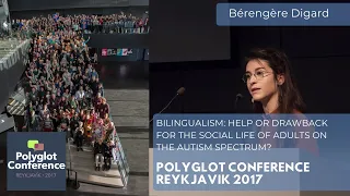 Bérengère Digard - Bilingualism: help or drawback for adults on the autism spectrum?