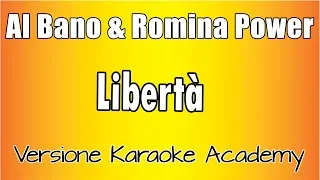 Al Bano & Romina Power - Libertà (Versione Karaoke Academy Italia)