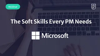 Webinar: The Soft Skills Every PM Needs by Microsoft Product Leader, Harsh Govind