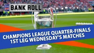 Champions League Quarter-finals 1st Leg Wednesday's Matches Betting Tips | Team Bank Roll Free Picks