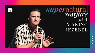 Supernatural Warfare, pt 4: Making Jezebel | Pastor Landon Schott