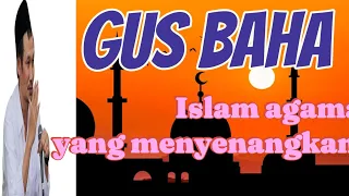 Ngaji Gus Baha/Islam agama yang menyenangkan @GUS BAHA