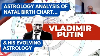 Vladimir Putin Birth Chart & Analysis of his Evolving Astrology...