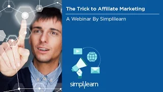 The Trick To Affiliate Marketing | Affiliate Marketing  For Beginners | Simplilearn