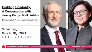 Building Solidarity: A Conversation with Jeremy Corbyn & Niki Ashton