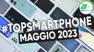 MIGLIORI Smartphone MAGGIO 2023 (tutte le fasce di prezzo) | #TopSmartphone