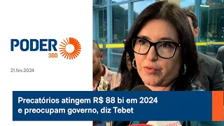 Precatórios atingem R$ 88 bi em 2024 e preocupam governo, diz Tebet