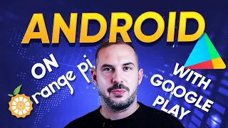 How to install Android on Orange Pi 5 including Google Play