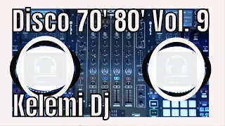 Disco 70' 80' Music ( Live Mix ) Vol. 9 Kelemi Dj