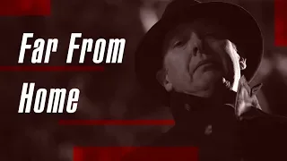 The Blacklist || Raymond Reddington : Far From Home