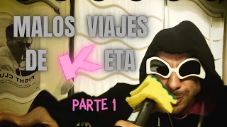 MALOS VIAJES DE KETA PARTE 1