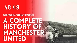 A Complete History Of Manchester United - 48/49