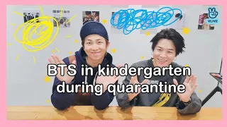 BTS in kindergarten during quarantine