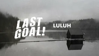 Last GoaL! - Luluh (Official Audio Stream)