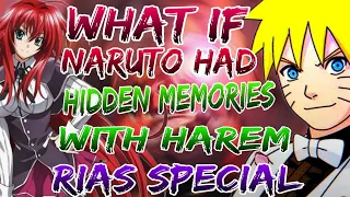 What if NARUTO had Hidden Memories of  with Harem  Rias Special ?Movie 1