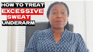 How To Treat Excessive Sweating Underarm | Stop Hyperhidrosis Under Arm