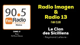 Le Clan des Scicilliens - Raymond Lefevre * Radio Imagen & Radio 13 Music Fan Club