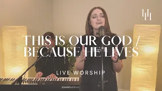 This Is Our God / Because He Lives (Live Worship) || Holly Halliwell