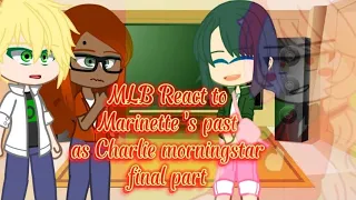 MLB React to  Marinette’s past as Charlie morningstar FINAL PART 😊👌✨