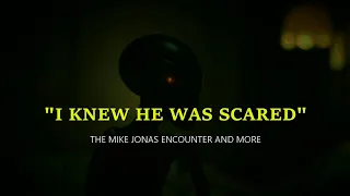“'I Knew He Was Scared' - The Mike Jonas Encounter and more”  | Paranormal Stories