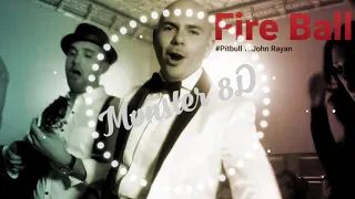 Monster 8D( Pitbull - Fireball ft. John Ryan)8D Audio