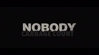 Nobody (2021) Carnage Count