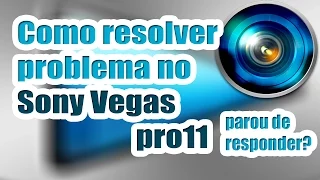 Como resolver - Sony vegas parou de funcionar