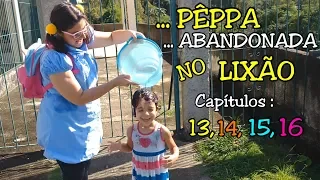 BABY ALIVE E PÊPPA A MENINA ABANDONADA NO LIXÃO - CAPÍTULOS  13, 14, 15 E 16 - ANNY E EU